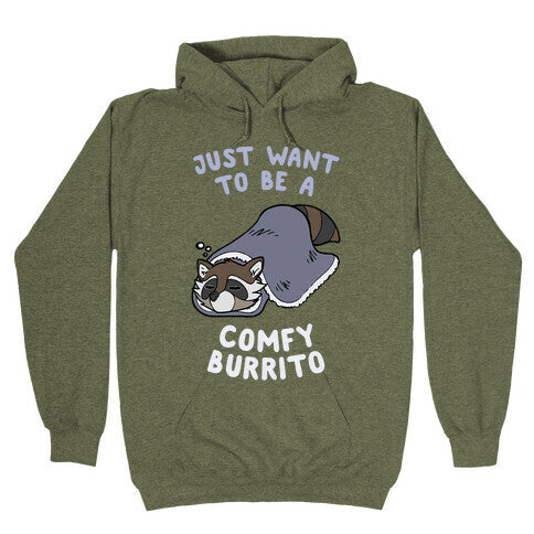 Just Want To Be A Comfy Raccoon Burrito Hoodie
